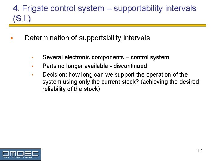 4. Frigate control system – supportability intervals (S. I. ) § Determination of supportability