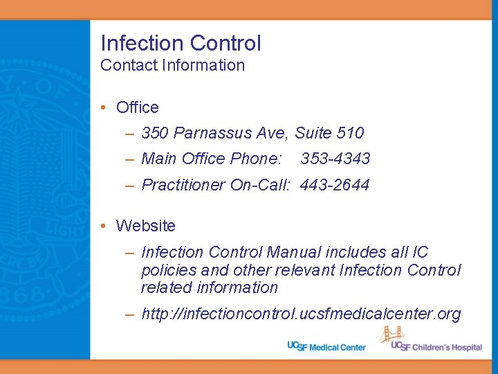 Infection Control Contact Information • Office – 350 Parnassus Ave, Suite 510 – Main