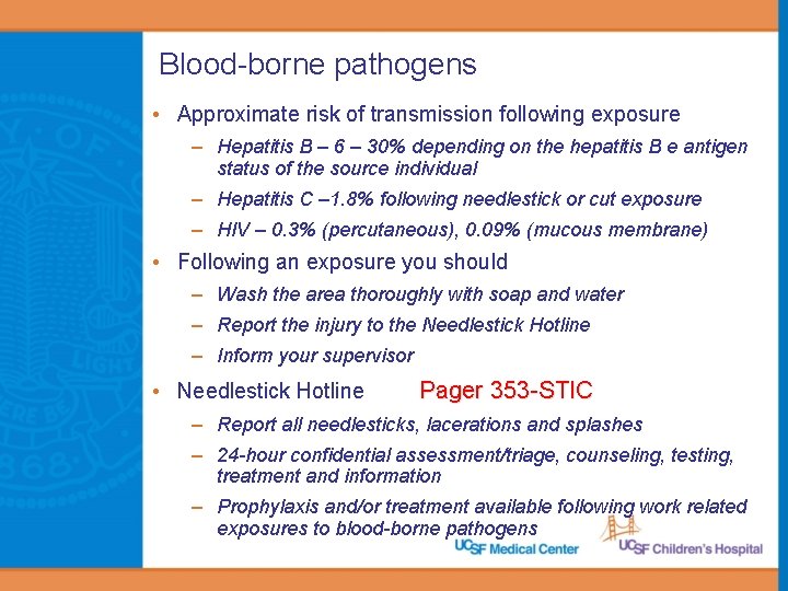 Blood-borne pathogens • Approximate risk of transmission following exposure – Hepatitis B – 6