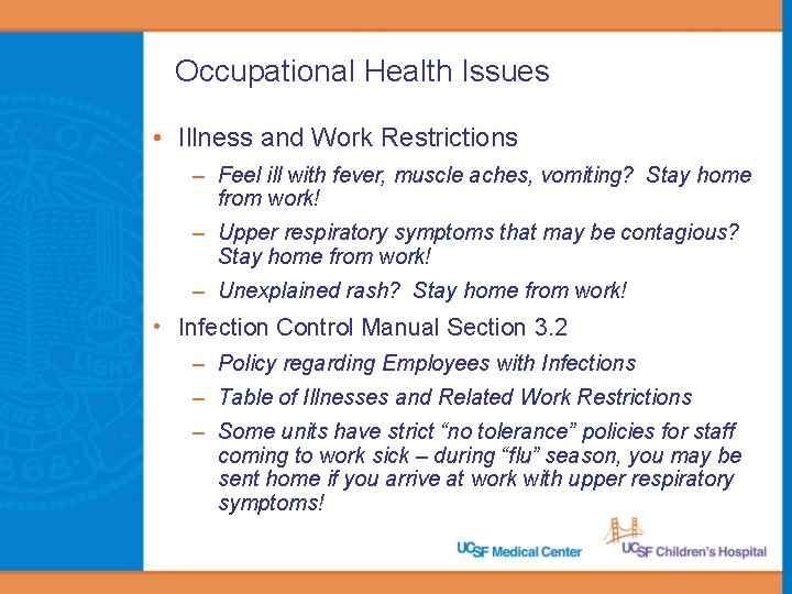 Occupational Health Issues • Illness and Work Restrictions – Feel ill with fever, muscle