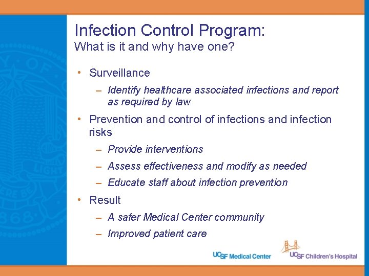 Infection Control Program: What is it and why have one? • Surveillance – Identify