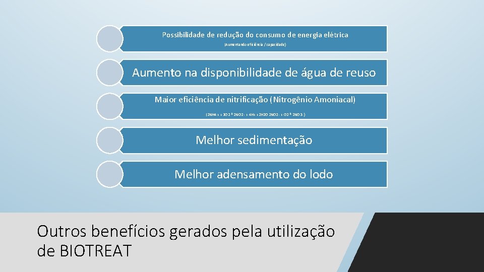 Possibilidade de redução do consumo de energia elétrica (Aumentando eficiência / capacidade) Aumento na