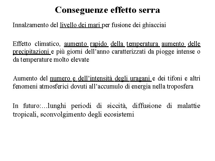 Conseguenze effetto serra Innalzamento del livello dei mari per fusione dei ghiacciai Effetto climatico,