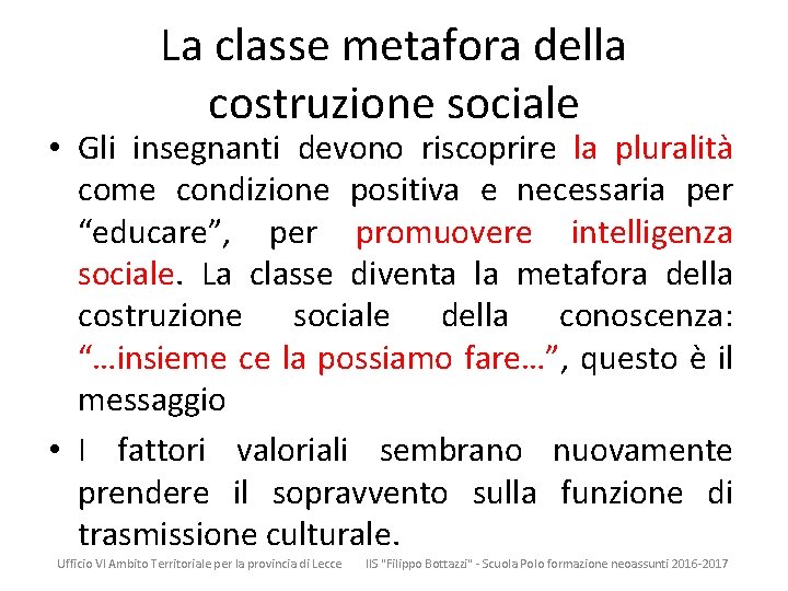 La classe metafora della costruzione sociale • Gli insegnanti devono riscoprire la pluralità come