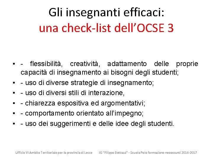 Gli insegnanti efficaci: una check-list dell’OCSE 3 • - flessibilità, creatività, adattamento delle proprie