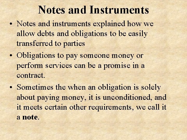 Notes and Instruments • Notes and instruments explained how we allow debts and obligations