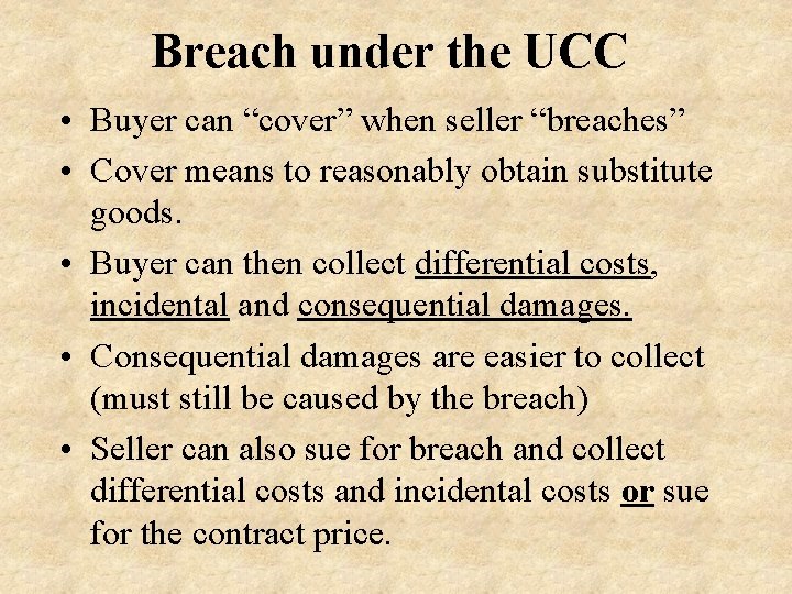 Breach under the UCC • Buyer can “cover” when seller “breaches” • Cover means