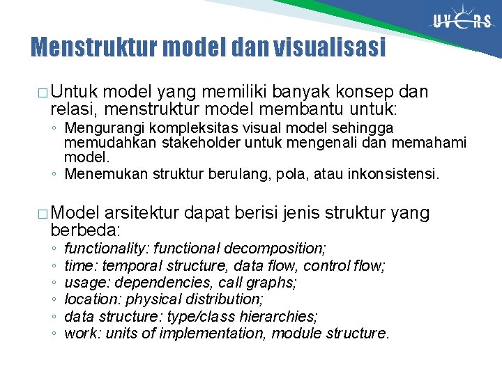 Menstruktur model dan visualisasi � Untuk model yang memiliki banyak konsep dan relasi, menstruktur