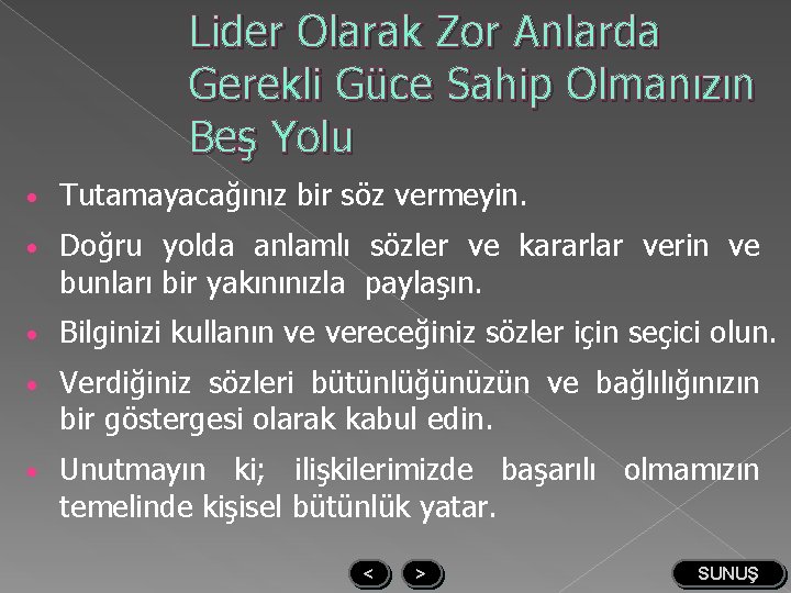 Lider Olarak Zor Anlarda Gerekli Güce Sahip Olmanızın Beş Yolu · Tutamayacağınız bir söz