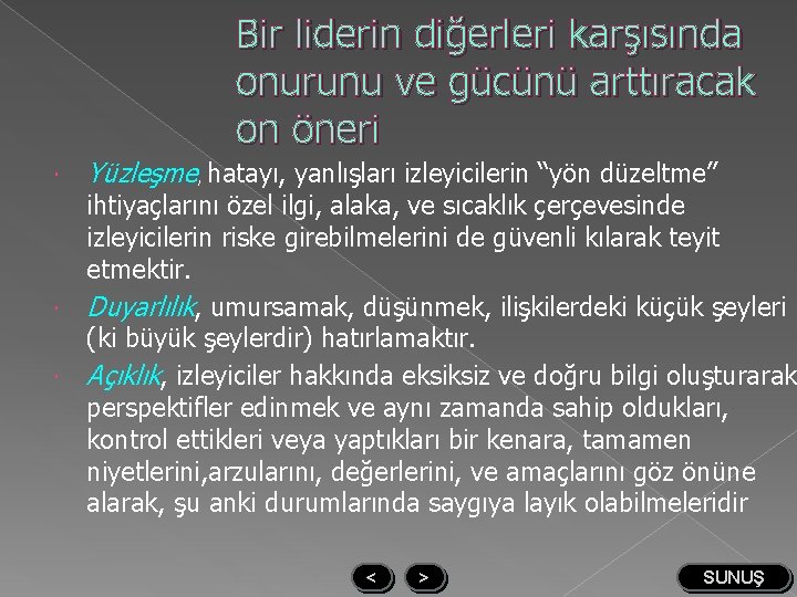 Bir liderin diğerleri karşısında onurunu ve gücünü arttıracak on öneri Yüzleşme, hatayı, yanlışları izleyicilerin