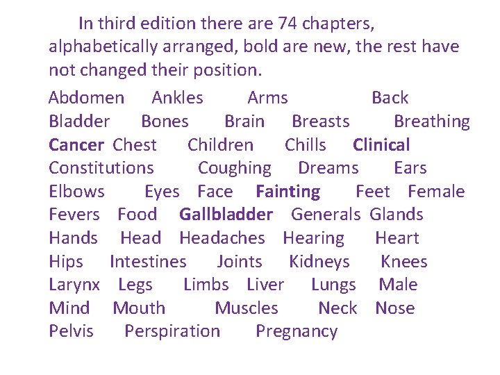 In third edition there are 74 chapters, alphabetically arranged, bold are new, the rest In third edition there are 74 chapters, alphabetically arranged, bold are new, the rest