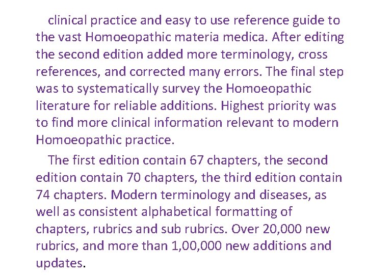 clinical practice and easy to use reference guide to the vast Homoeopathic materia medica. clinical practice and easy to use reference guide to the vast Homoeopathic materia medica.