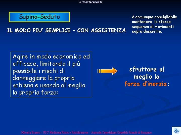 I trasferimenti Supino-Seduto IL MODO PIU’ SEMPLICE – CON ASSISTENZA Agire in modo economico