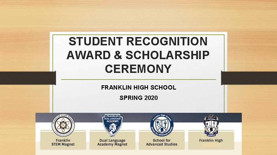 STUDENT RECOGNITION AWARD & SCHOLARSHIP CEREMONY FRANKLIN HIGH SCHOOL SPRING 2020 