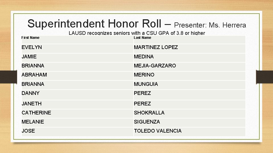 Superintendent Honor Roll – Presenter: Ms. Herrera First Name LAUSD recognizes seniors with a