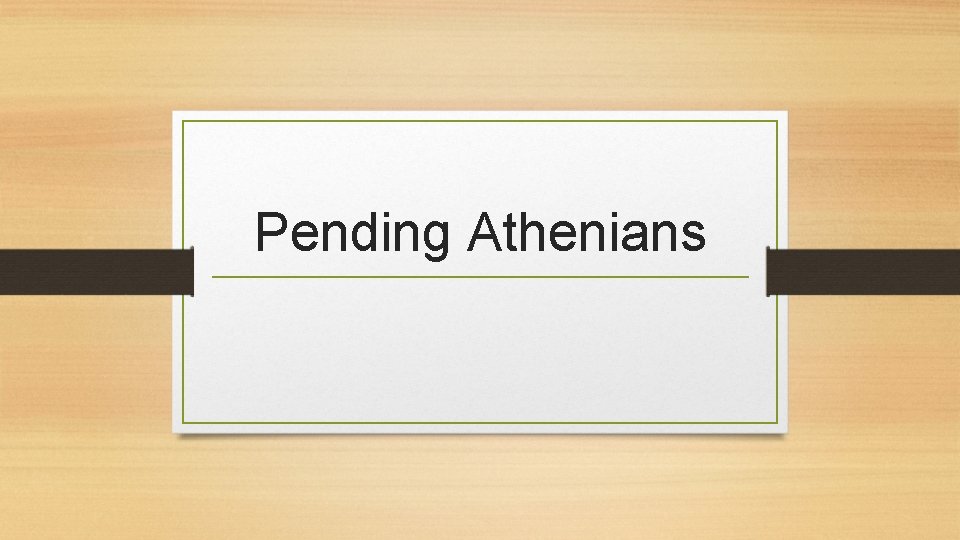 Pending Athenians 