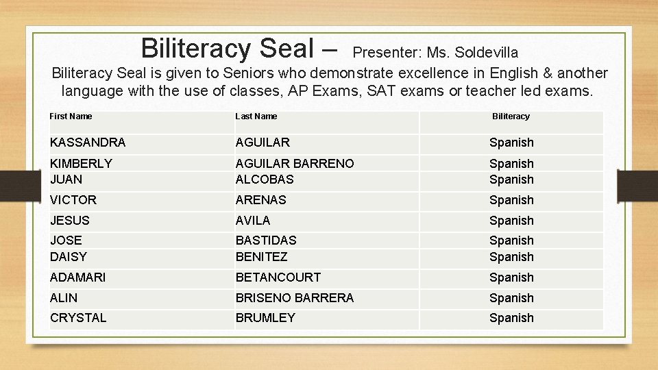 Biliteracy Seal – Presenter: Ms. Soldevilla Biliteracy Seal is given to Seniors who demonstrate
