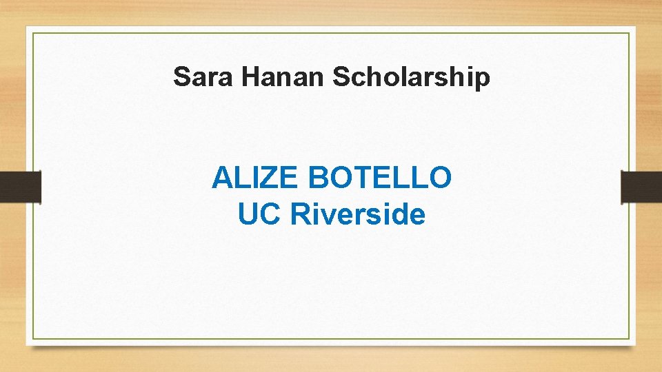 Sara Hanan Scholarship ALIZE BOTELLO UC Riverside 