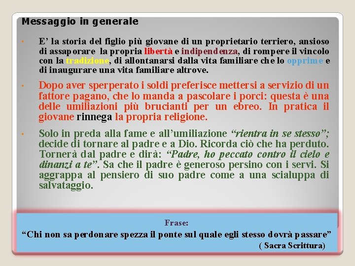 Messaggio in generale • E’ la storia del figlio più giovane di un proprietario