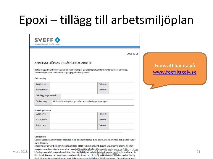 Epoxi – tillägg till arbetsmiljöplan Finns att hämta på www. fogfrittgolv. se mars 2018