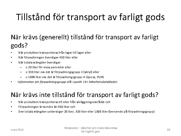 Tillstånd för transport av farligt gods När krävs (generellt) tillstånd för transport av farligt