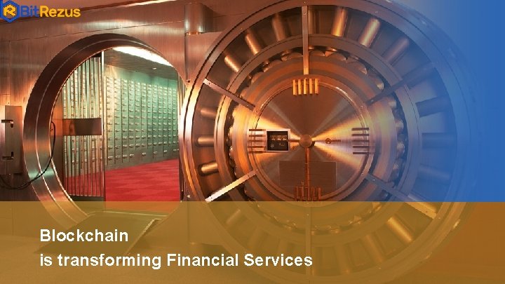 Blockchain is transforming Financial Services 