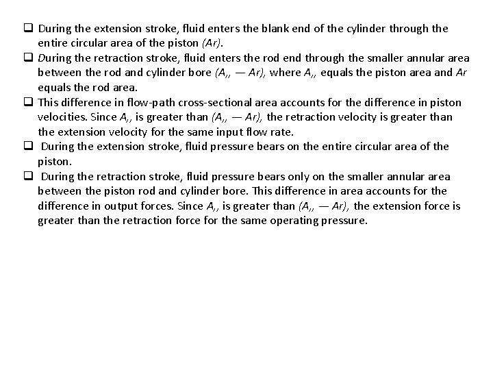 q During the extension stroke, fluid enters the blank end of the cylinder through