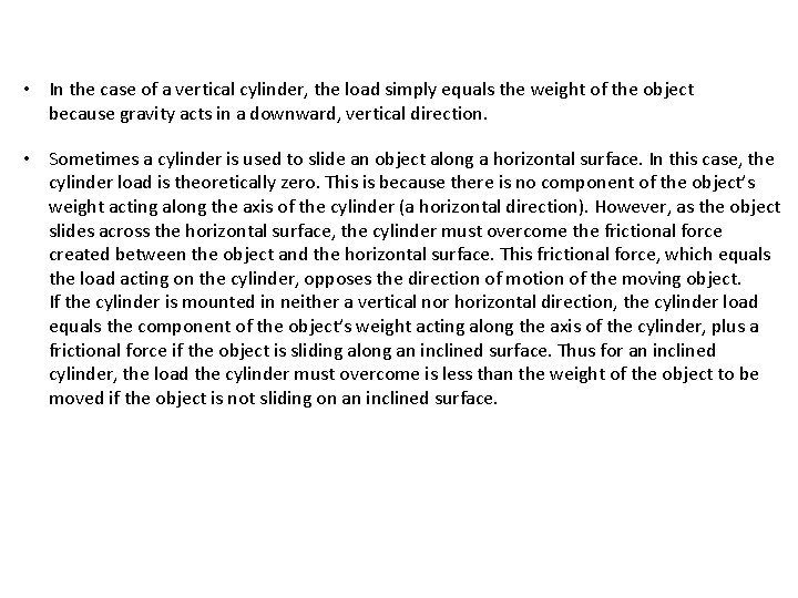  • In the case of a vertical cylinder, the load simply equals the