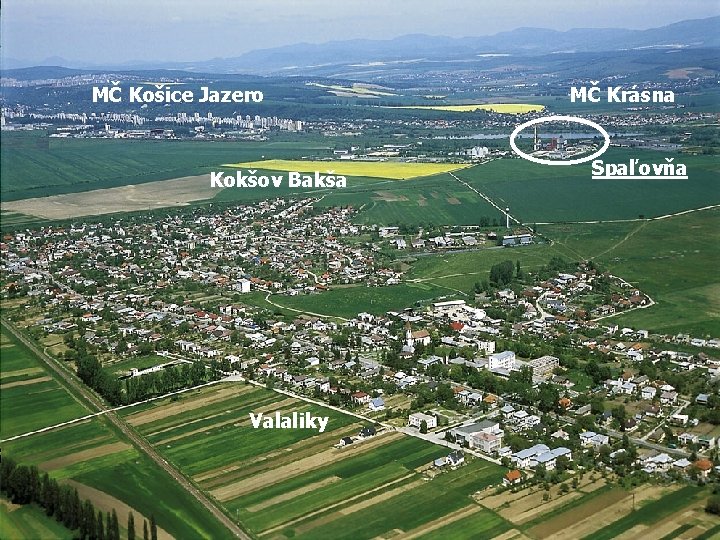 MČ Košice Jazero Kokšov Bakša Valaliky MČ Krásna Spaľovňa 