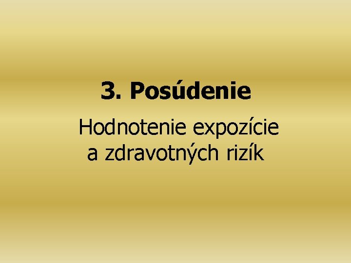 3. Posúdenie Hodnotenie expozície a zdravotných rizík 