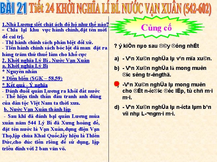 1. Nhà Lương siết chặt ách đô hộ như thế nào? ủng cố -