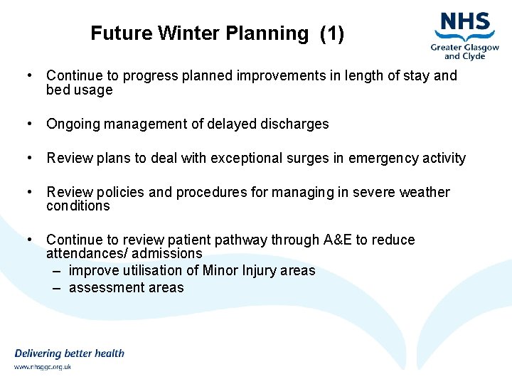 Future Winter Planning (1) • Continue to progress planned improvements in length of stay