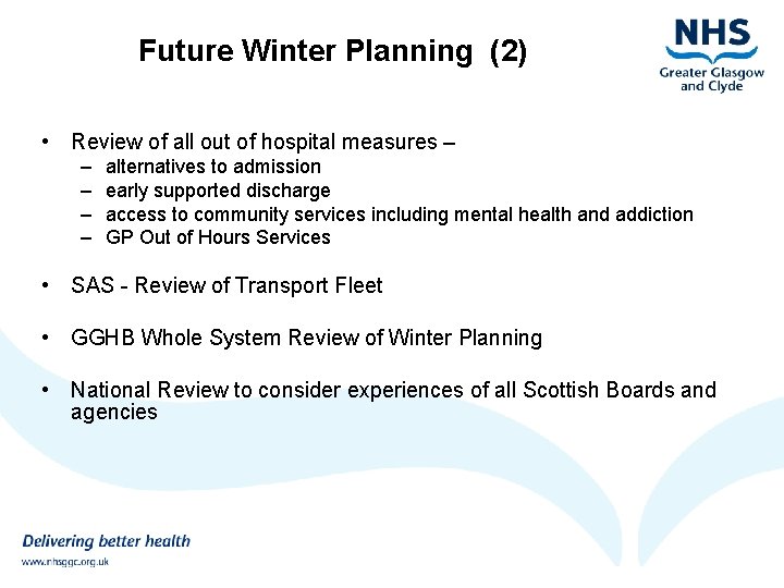 Future Winter Planning (2) • Review of all out of hospital measures – –