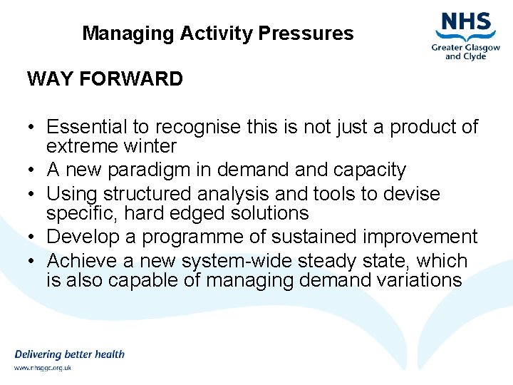 Managing Activity Pressures WAY FORWARD • Essential to recognise this is not just a