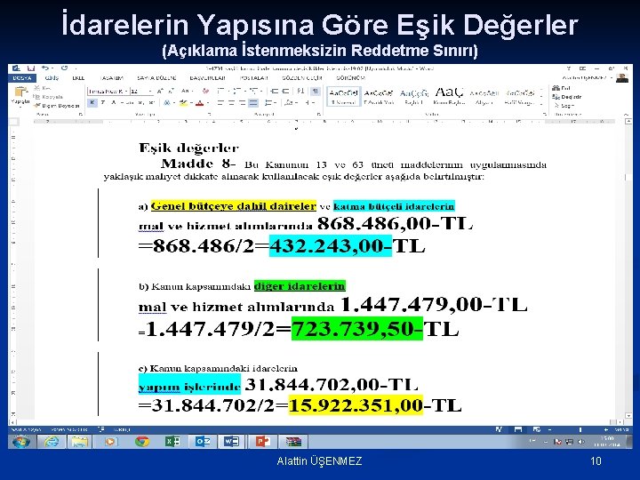 İdarelerin Yapısına Göre Eşik Değerler (Açıklama İstenmeksizin Reddetme Sınırı) Alattin ÜŞENMEZ 10 