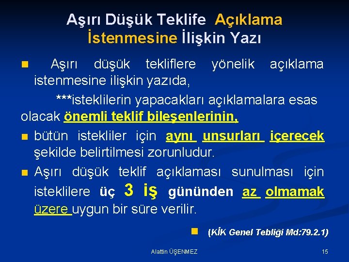 Aşırı Düşük Teklife Açıklama İstenmesine İlişkin Yazı Aşırı düşük tekliflere yönelik açıklama istenmesine ilişkin