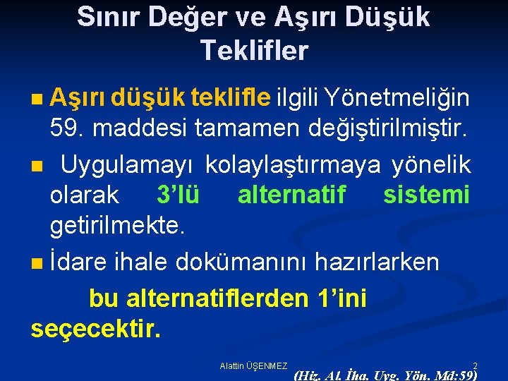 Sınır Değer ve Aşırı Düşük Teklifler Aşırı düşük teklifle ilgili Yönetmeliğin 59. maddesi tamamen