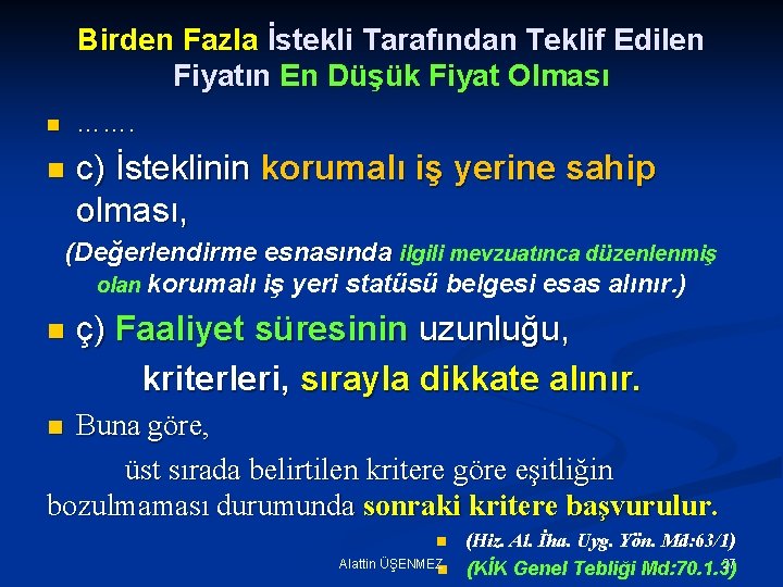 Birden Fazla İstekli Tarafından Teklif Edilen Fiyatın En Düşük Fiyat Olması n ……. n