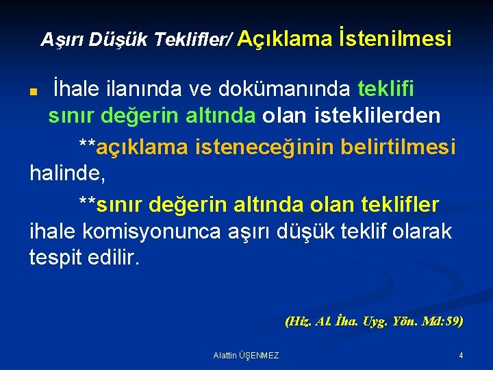 Aşırı Düşük Teklifler/ Açıklama İstenilmesi İhale ilanında ve dokümanında teklifi sınır değerin altında olan