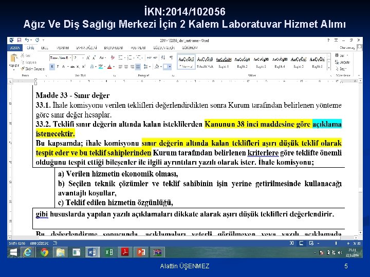 İKN: 2014/102056 Ağız Ve Diş Sağlığı Merkezi İçin 2 Kalem Laboratuvar Hizmet Alımı Alattin