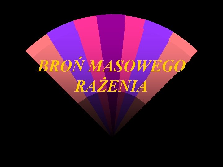 BROŃ MASOWEGO RAŻENIA 