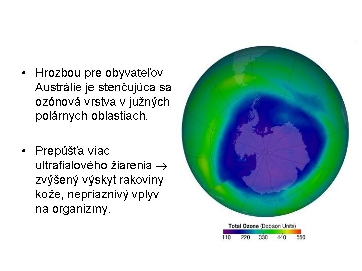  • Hrozbou pre obyvateľov Austrálie je stenčujúca sa ozónová vrstva v južných polárnych