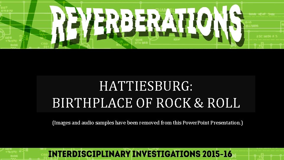 HATTIESBURG: BIRTHPLACE OF ROCK & ROLL (Images and audio samples have been removed from