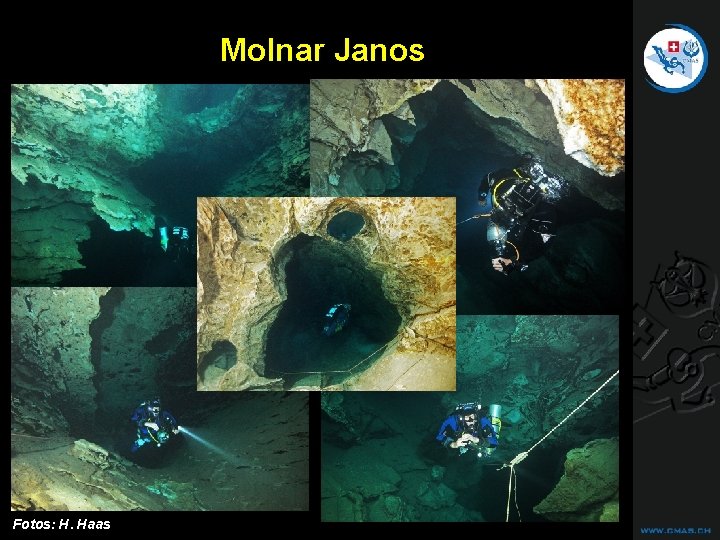 CAVE DIVING Molnar Janos Fotos: H. Haas CAVE DIVING Molnar Janos Fotos: H. Haas