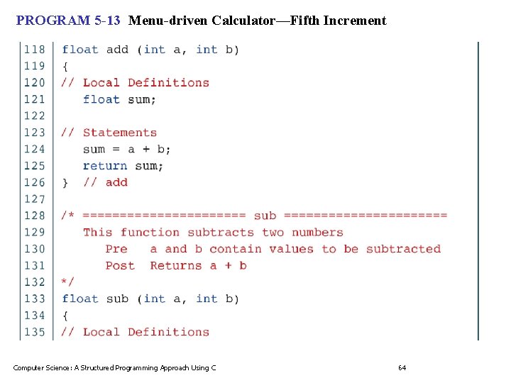 PROGRAM 5 -13 Menu-driven Calculator—Fifth Increment Computer Science: A Structured Programming Approach Using C