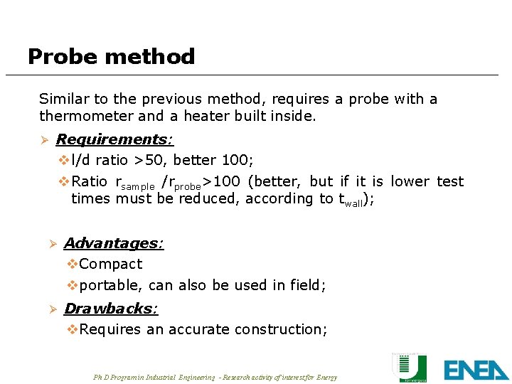 Probe method Similar to the previous method, requires a probe with a thermometer and Probe method Similar to the previous method, requires a probe with a thermometer and