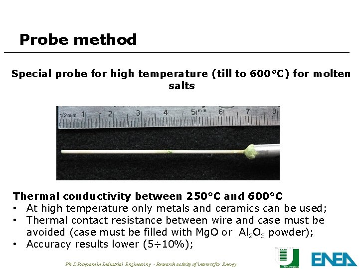 Probe method Special probe for high temperature (till to 600°C) for molten salts Thermal