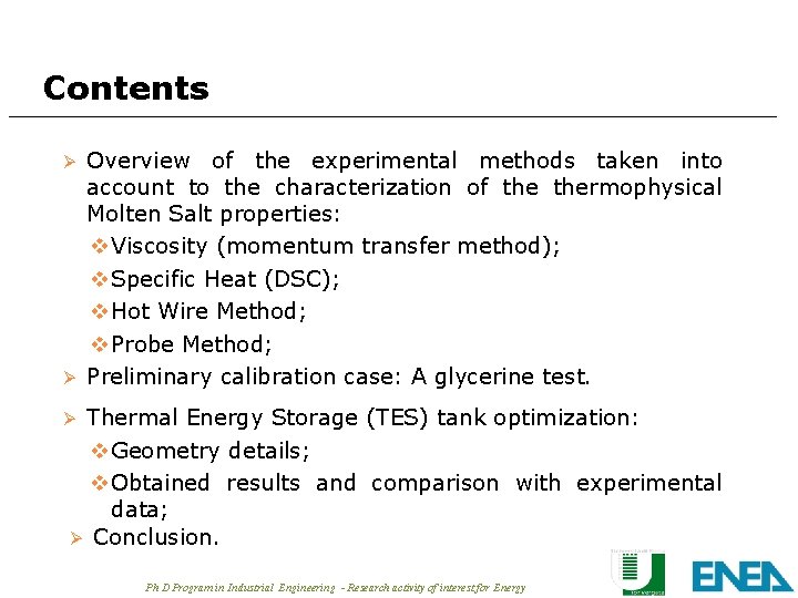 Contents Overview of the experimental methods taken into account to the characterization of thermophysical