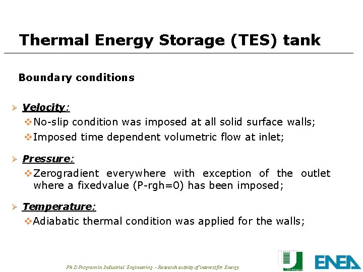 Thermal Energy Storage (TES) tank Boundary conditions Ø Velocity: v. No-slip condition was imposed Thermal Energy Storage (TES) tank Boundary conditions Ø Velocity: v. No-slip condition was imposed