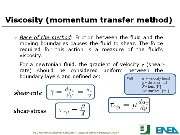 Viscosity (momentum transfer method) Ø Base of the method: Friction between the fluid and Viscosity (momentum transfer method) Ø Base of the method: Friction between the fluid and